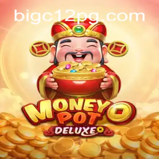 Discover the Thrills of MoneyPotDELUXE: The Premier Slot Game on BIGC12.com Platform