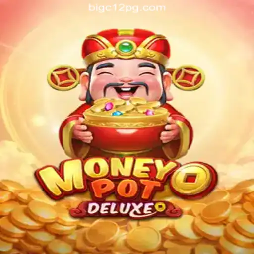 Discover the Thrills of MoneyPotDELUXE: The Premier Slot Game on BIGC12.com Platform